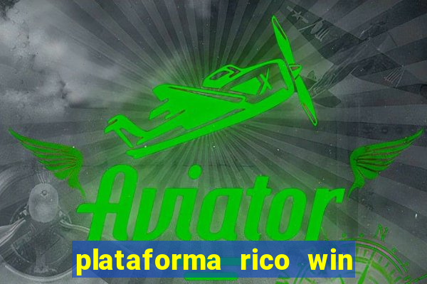 plataforma rico win paga mesmo